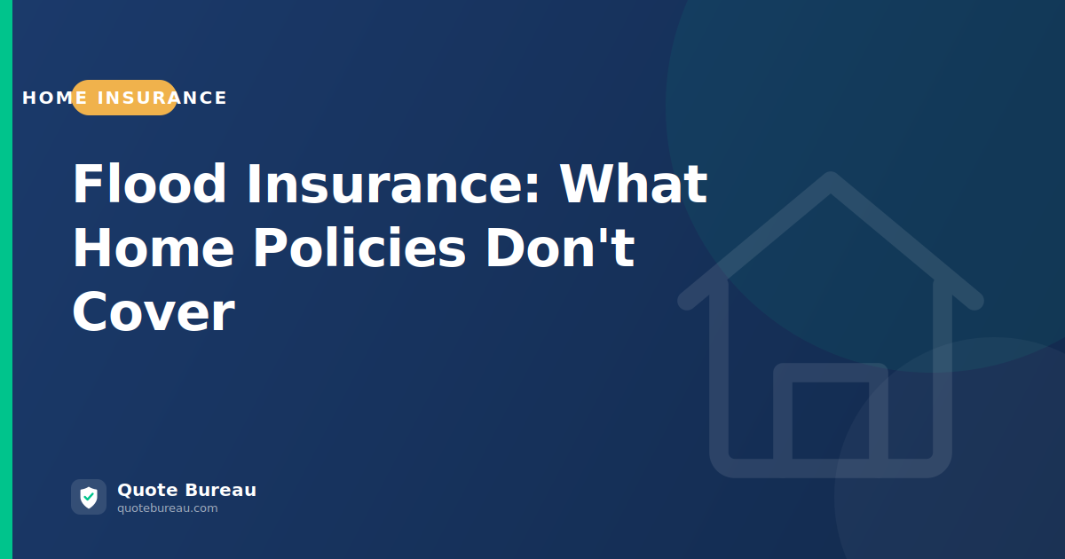 Flood Insurance: What Standard Home Policies Don't Cover